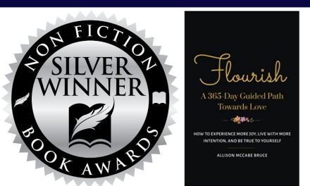 Book Award Winner: Flourish, A 365-Day Guided Path Towards Love: How to Experience More Joy, Live with More Intention, and Be True to Yourself by Allison McCabe Bruce