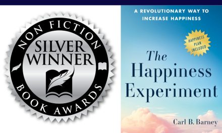 Book Award Winner: The Happiness Experiment: A Revolutionary Way to Increase Happiness by Carl B. Barney