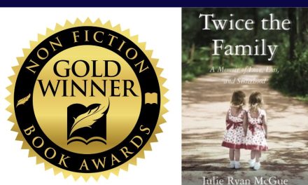 Book Award Winner: Twice the Family: A Memoir of Love, Loss, and Sisterhood by Julie Ryan McGue