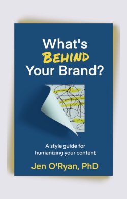 What’s Behind Your Brand by Jen O'Ryan