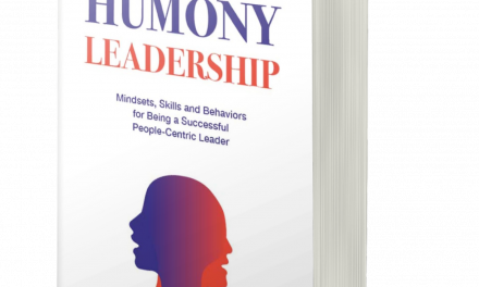 BOOK AWARD WINNER: HUMONY LEADERSHIP: MINDSETS, SKILLS, AND BEHAVIORS FOR BEING A SUCCESSFUL PEOPLE-CENTRIC LEADER