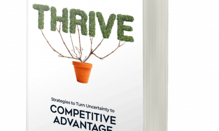 BOOK AWARD WINNER: THRIVE: STRATEGIES TO TURN UNCERTAINTY TO COMPETITIVE ADVANTAGE